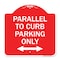 Signmission Parallel to Curb Parking W/ Bidirectional Arrow, Red & White Aluminum Sign, 18" x 18", RW-1818-23503 A-DES-RW-1818-23503 - alternate 1